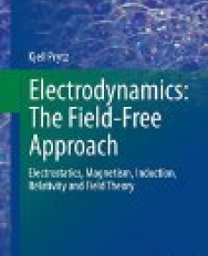 Electrodynamics: The Field-Free Approach: Electrostatics, Magnetism, Induction, Relativity and Field Theory