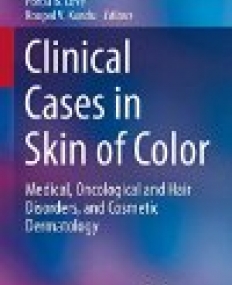 Clinical Cases in Skin of Color: Medical, Oncological and Hair Disorders, and Cosmetic Dermatology