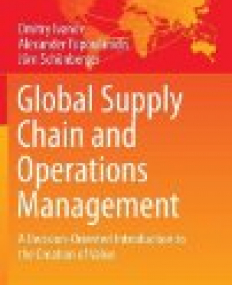 Global Supply Chain and Operations Management: A Decision-Oriented Introduction to the Creation of Value