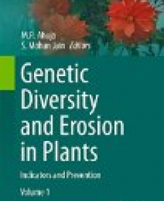 Genetic Diversity and Erosion in Plants: Indicators and Prevention