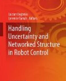 Handling Uncertainty and Networked Structure in Robot Control