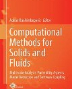 Computational Methods for Solids and Fluids: Multiscale Analysis, Probability Aspects and Model Reduction