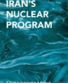 Iranâ€™s Nuclear Program: A Study in Proliferation and Rollback