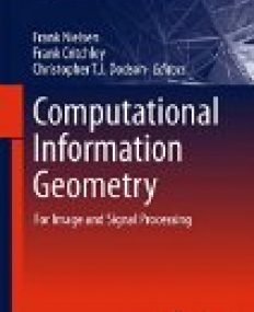 Computational Information Geometry: For Image and Signal Processing