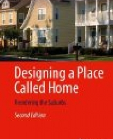 Designing a Place Called Home: Reordering the Suburbs, 2/ed