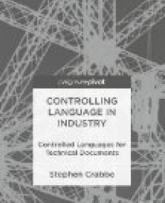 Controlling Language in Industry: Controlled Languages for Technical Documents