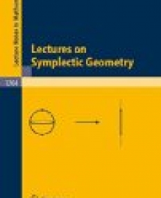 Lectures on Symplectic Geometry