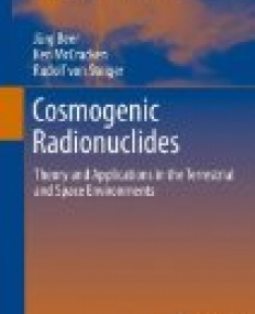 Cosmogenic Radionuclides: Theory and Applications in the Terrestrial and Space Environments