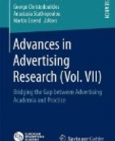 Advances in Advertising Research (Vol. VII): Bridging the Gap between Advertising Academia and Practice