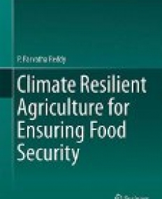 Climate Resilient Agriculture for Ensuring Food Security