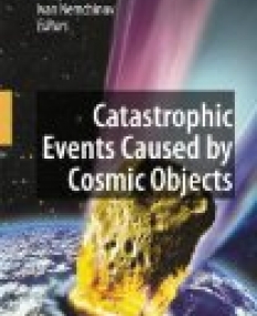 Catastrophic Events Caused By Cosmic Objects