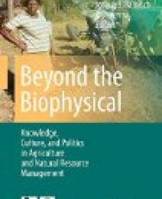 Beyond the Biophysical: Knowledge, Culture, and Power in Agriculture and Natural Resource Management