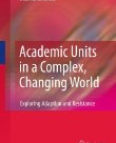 Academic Units in a Complex, Changing World: Adaptation and Resistance