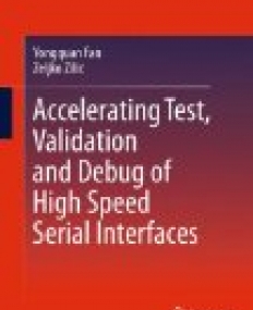 Accelerating Test, Validation and Debug of High Speed Serial Interfaces