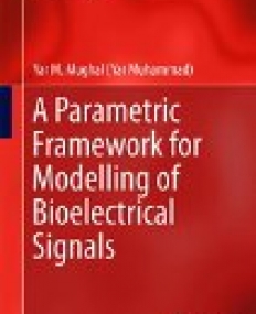 A Parametric Framework for Modelling of Bioelectrical Signals