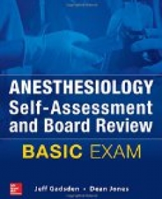 Anesthesiology Self-Assessment And Board Review: Basic Exam