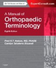 A Manual of Orthopaedic Terminology, Expert Consult - Online and Print