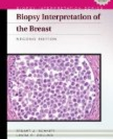 Biopsy Interpretation Of The Breast (Biopsy Interpretation Series