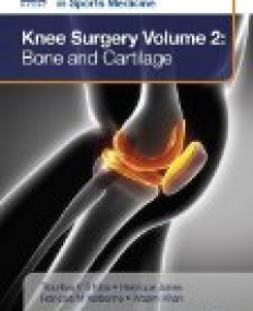 Knee Surgery:Volume2:Bone and Cartilage