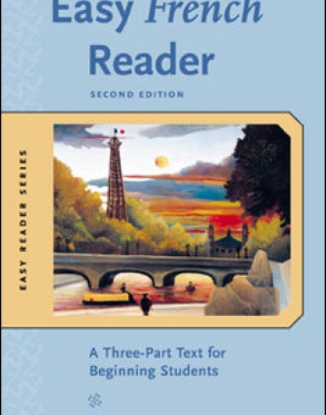 EASY FRENCH READER, 2ND EDITION - A THREE-PART TEXT FOR BEGINNING STUDENTS