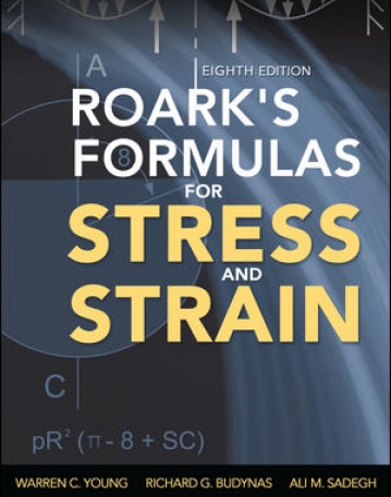 ROARK'S FORMULAS FOR STRESS AND STRAIN