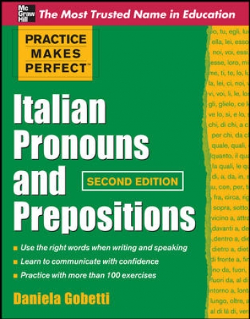 PRACTICE MAKES PERFECT ITALIAN PRONOUNS AND PREPOSITIONS