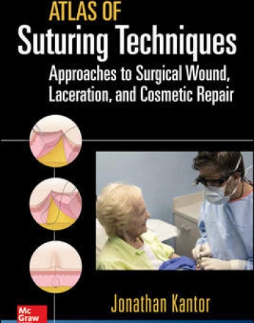 ATLAS OF SUTURING TECHNIQUES: APPROACHES TO SURGICAL WOUND, LACERATION, AND COSMETIC REPAIR