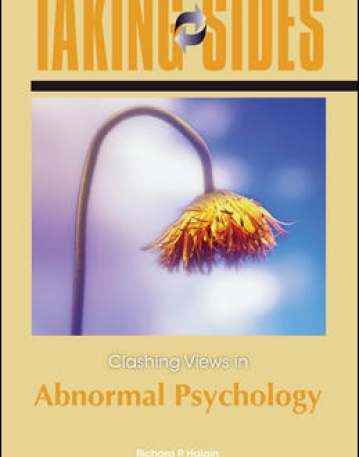 TAKING SIDES: CLASHING VIEWS IN ABNORMAL PSYCHOLOGY