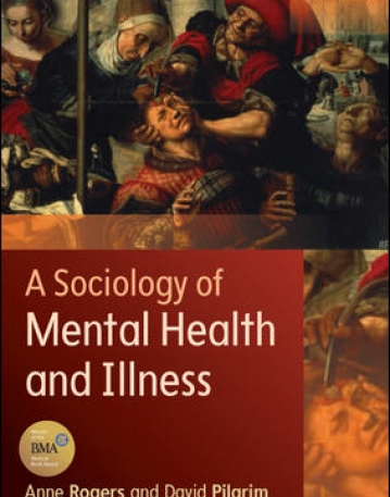 A SOCIOLOGY OF MENTAL HEALTH AND ILLNESS