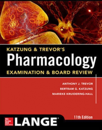 KATZUNG & TREVOR'S PHARMACOLOGY EXAMINATION AND BOARD REVIEW