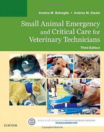 SMALL ANIMAL EMERGENCY AND CRITICAL CARE FOR VETERINARY TECHNICIANS, 3RD EDITION