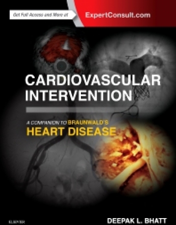 CARDIOVASCULAR INTERVENTION: A COMPANION TO BRAUNWALD’S HEART DISEASE