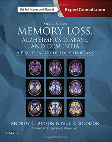 MEMORY LOSS, ALZHEIMER'S DISEASE, AND DEMENTIA, A PRACTICAL GUIDE FOR CLINICIANS, 2ND EDITION
