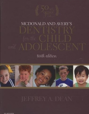 McDonald and Avery's Dentistry for the Child and Adolescent, 10th Edition