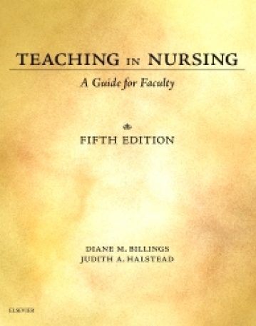 TEACHING IN NURSING, A GUIDE FOR FACULTY, 5TH EDITION