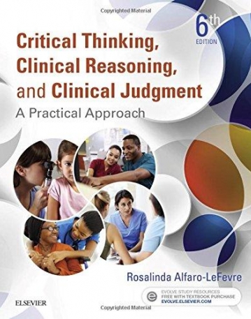 CRITICAL THINKING, CLINICAL REASONING, AND CLINICAL JUDGMENT, A PRACTICAL APPROACH, 6TH EDITION