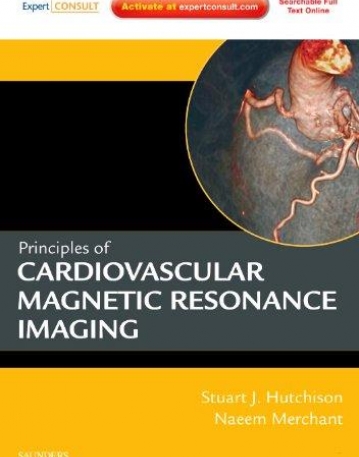 PRINCIPLES OF CARDIAC AND VASCULAR MAGNETIC RESONANCE IMAGING, EXPERT CONSULT – ONLINE AND PRINT