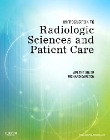 INTRODUCTION TO RADIOLOGIC SCIENCES AND PATIENT CARE, 5TH EDITION