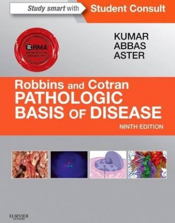 ROBBINS & COTRAN PATHOLOGIC BASIS OF DISEASE, 9TH EDITION