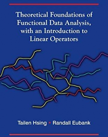 Theoretical Foundations of Functional Data Analysis, with an Introduction to Linear Operators