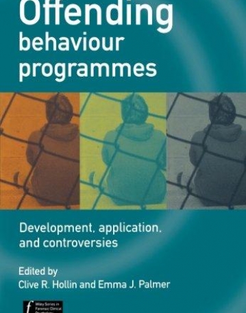 Offending Behaviour Programmes: Development, Application and Controversies