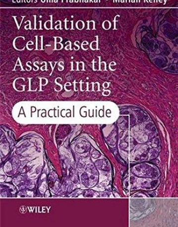 Validation of Cell-Based Assays in the GLP Setting