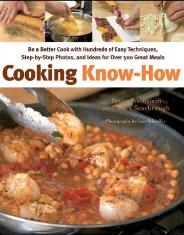 Cooking Know-How:Be a Better Cook with Hundreds of Easy Techniques, Step-by-Step Photos, and Ideas for Over 500 Great Meals