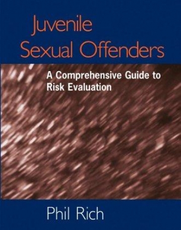 Juvenile Sexual Offenders: A Comprehensive Guide to Risk Evaluation