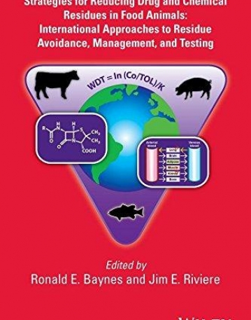 Strategies for Reducing Drug and Chemical Residues in Food Animals: International Approaches to Residue Avoidance, Management, and Testing