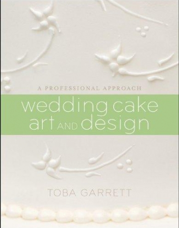 Wedding Cake Art and Design: A Professional Approach