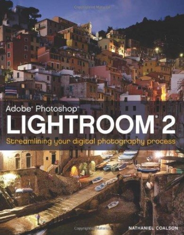 Lightroom 2: Streamlining your Digital Photography Process