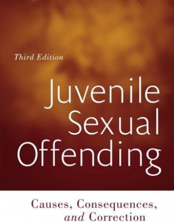 Juvenile Sexual Offending: Causes, Consequences, and Correction ,3e