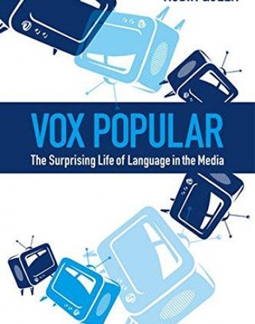 Vox Popular: The Surprising Life of Language in the Media