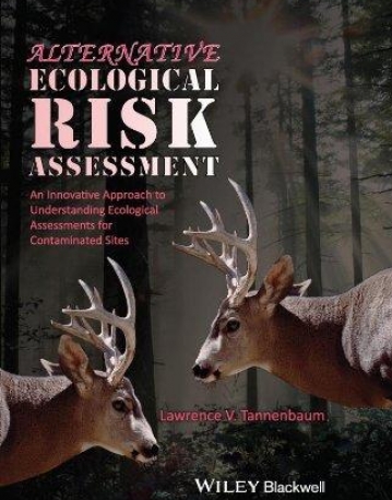 Alternative Ecological Risk Assessment: An Innovative Approach to Understanding Ecological Assessments for Contaminated Sites